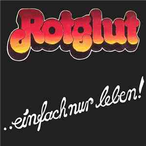 Rotglut - ..Einfach Nur Leben!