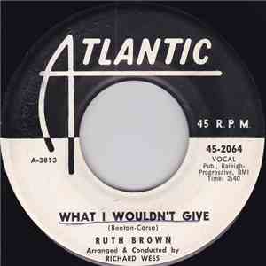 Ruth Brown - What I Wouldn't Give / The Door Is Still Open