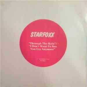 Starfoxx - Through The Rain / I Don't Want To See You Cry Anymore