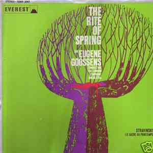 Stravinsky / Sir Eugene Goossens Conducting The London Symphony Orchestra - Le Sacre Du Printemps (The Rite Of Spring)
