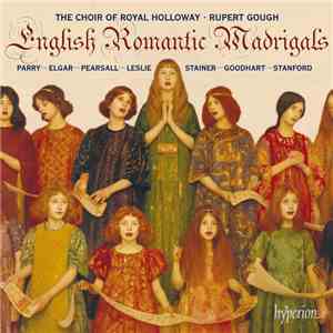 The Choir Of Royal Holloway, Rupert Gough - English Romantic Madrigals