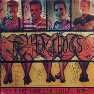 The Hedgehogs  - So Many Women, So Little Time
