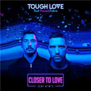 Tough Love  Featuring AME - Closer To Love