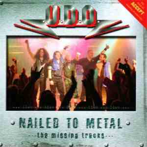 U.D.O.  - Nailed To Metal (The Missing Tracks)