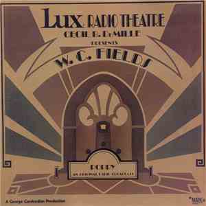 W.C. Fields - Lux Radio Theatre Cecil B. DeMille Presents W.C. Fields