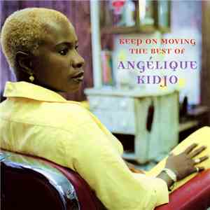 Angélique Kidjo - Keep On Moving • The Best Of Angélique Kidjo