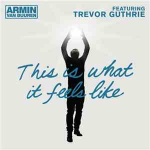 Armin van Buuren Featuring Trevor Guthrie - This Is What It Feels Like