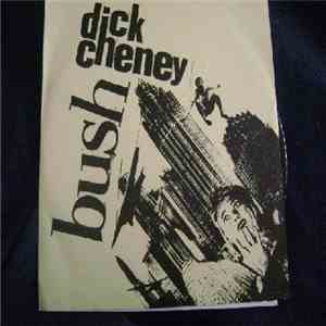 B.U.S.H. / Dick Cheney - B.U.S.H. / Dick Cheney