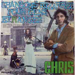 Chris - Chansons Bizarres Pour Gens Etranges