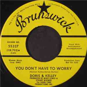 Doris & Kelley - You Don't Have To Worry / Groove Me With Your Lovin'