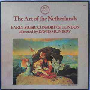 Early Music Consort Of London, David Munrow - The Art Of The Netherlands