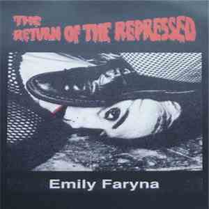 Emily Faryna - The Return Of The Repressed