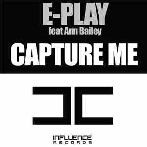 E-Play  Feat. Ann Bailey - Capture Me