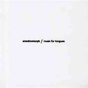 Erectromorph - Music For Tongues