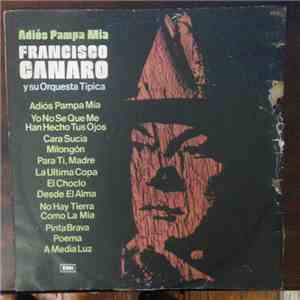 Francisco Canaro Y Su Orquesta Típica - Adios Pampa Mia
