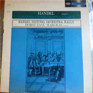 Handel, Handel Festival Orchestra, Halle, Horst-Tanu Margraf - Concerti Gro ...