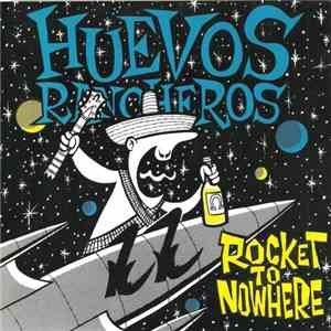 Huevos Rancheros - Rocket To Nowhere