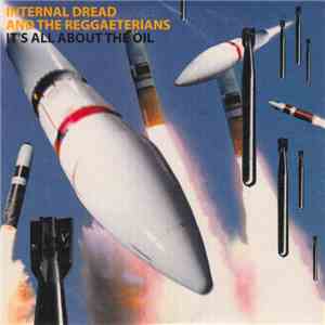 Internal Dread And The Reggaeterians - It's All About The Oil