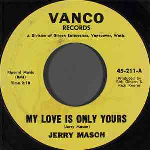 Jerry Mason  - My Love Is Only Yours