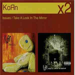 Korn - Issues / Take A Look In The Mirror