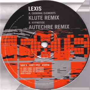 Lexis - Criminal Elements (Klute Remix) / Hypnotise (Autechre Remix)