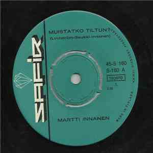 Martti Innanen - Muistatko Tiltun? / Mitäs Menneistä