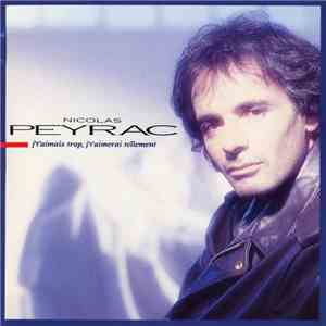 Nicolas Peyrac - J't'aimais Trop, J't'aimerai Tellement