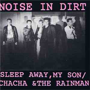 Noise In Dirt - Sleep Away, My Son