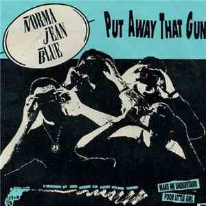 Norma Jean Blue - Put Away That Gun
