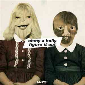 Ohmy x Holly  - Figure It Out