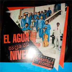 Orquesta Maravillas De Florida - El Agua Coge Su Nivel