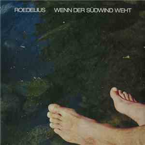 Roedelius - Wenn Der Südwind Weht