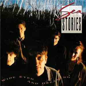 Sea Stories - Wide Eyed And Dreaming