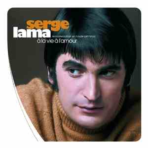Serge Lama - A La Vie A L'Amour