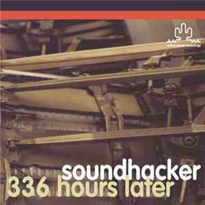 soundhacker - 336 Hours Later