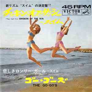 The Go-Go's - (They Call Him) Chicken Of The Sea / Lonely Girl