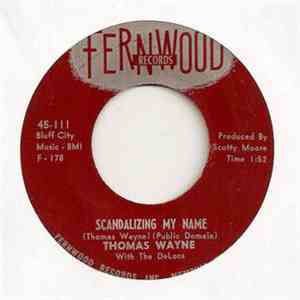 Thomas Wayne With The Delons - Scandalizing My Name / Eternally