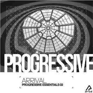 Various - Arrival Progressive Essentials 03