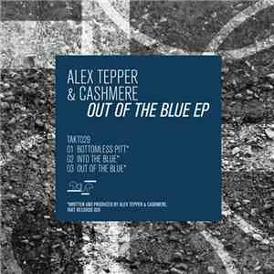Alex Tepper & Cashmere  - Out Of The Blue EP