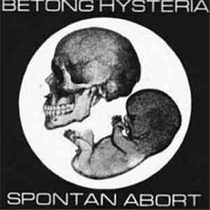 Betong Hysteria - Spontan Abort