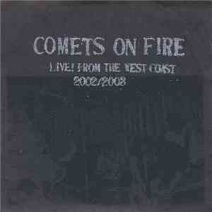 Comets On Fire - Live! From The West Coast 2002/2003