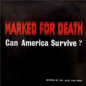Dr. Jack Van Impe - Marked For Death: Can America Survive?