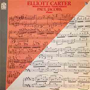 Elliott Carter, Paul Jacobs  - Night Fantasies · Piano Sonata