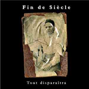 Fin De Siècle - Tout Disparaîtra