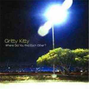 Gritty Kitty - Where Did You Find Each Other?