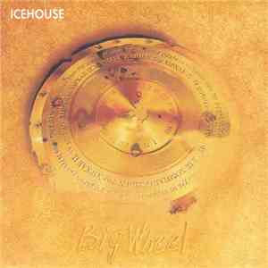 Icehouse - Big Wheel