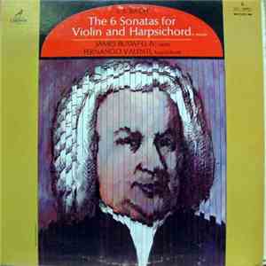 J. S. Bach, James Buswell IV & Fernando Valenti - The 6 Sonatas For Violin  ...