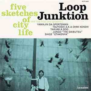 Loop Junktion - Five Sketches Of City Life