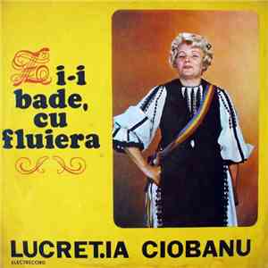 Lucreția Ciobanu - Zi-i Bade, Cu Fluiera