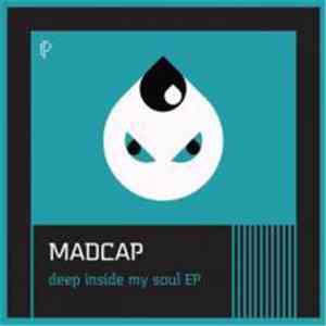 Madcap  - Deep Inside My Soul EP